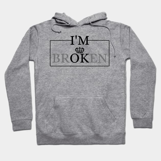 I'm Broken Hoodie by Holly ship